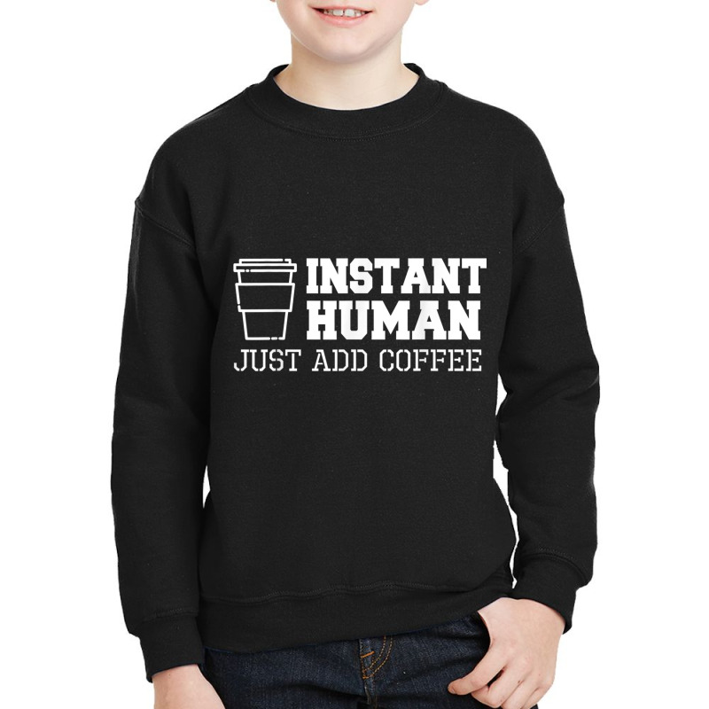 Instant Coffee Funny T Shirts Youth Sweatshirt by cm-arts | Artistshot