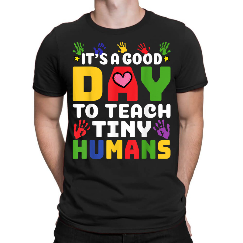 Its Good Day To Teach Tiny Humans Daycare Provider Teacher Gift T-shirt | Artistshot