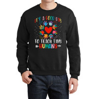 Its Good Day To Teach Tiny Humans Daycare Provider Teacher Thanksgivin Crewneck Sweatshirt | Artistshot