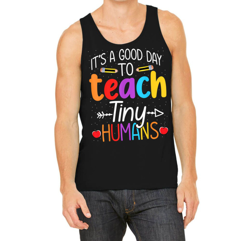 Its Good Day To Teach Tiny Humans Daycare Provider Teacher Xmasgift Tank Top | Artistshot