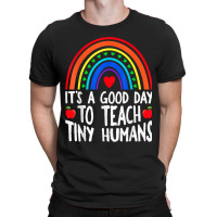 Its Good Day To Teach Tiny Humans Daycare Provider Teacher T-shirt | Artistshot