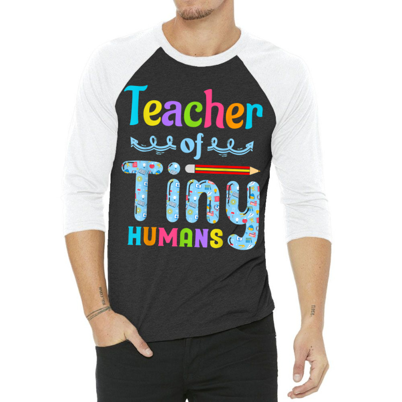 Its Good Day To Teach Tiny Humans Teacher And Teaching 3/4 Sleeve Shirt | Artistshot