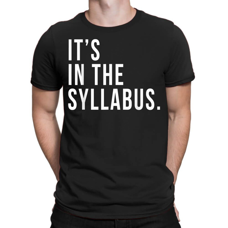 Its In The Syllabus Teacher Professor Funny Sarcasm T-shirt | Artistshot