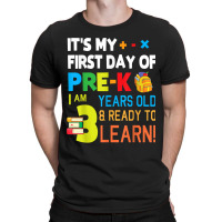 Its My First Day Of Pre-k I Am 3 Years Old Ready To Learn T-shirt | Artistshot