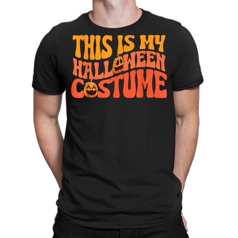 This Is My Halloween Costume Last Minute Halloween Costume T-shirt | Artistshot