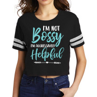 I'm Not Bossy I'm Aggressively Helpful I Am The Boss Sweatshirt Scorecard Crop Tee | Artistshot