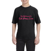 The Office My Wifi Password Is Eat Pray Love Rose Pink Youth Tee | Artistshot