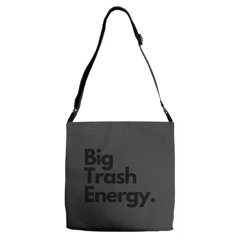 Big Trash Energy Adjustable Strap Totes | Artistshot