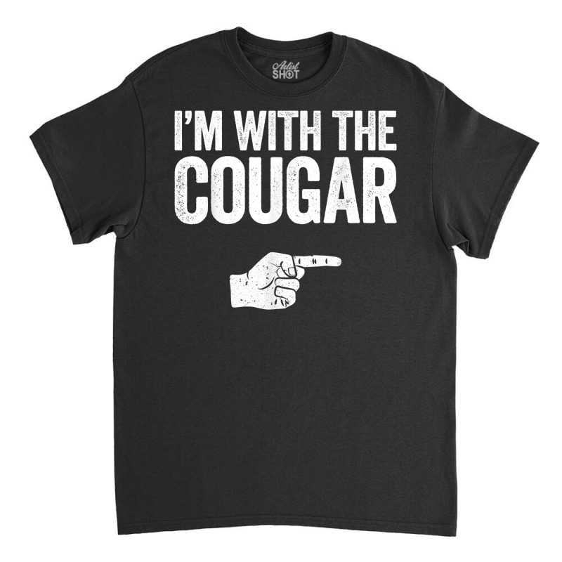 I'm With The Cougar T Shirt Matching Cougar Costume T Shirt Classic T-shirt by cm-arts | Artistshot