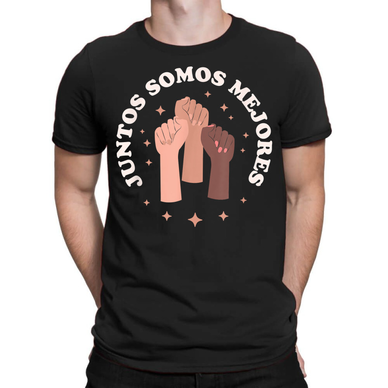 Juntos Somos Mejores Bilingual Spanish Teacher Melanin T-shirt | Artistshot