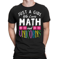 Just A Girl Who Loves Math Unicorns Funny Mathematics T-shirt | Artistshot