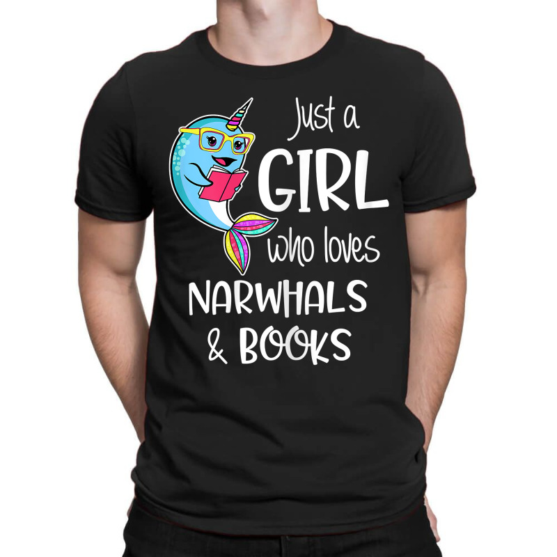 Just A Girl Who Loves Narwhals And Books Women Book Lovers T-shirt | Artistshot