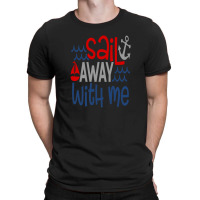 Sail Away With Me T-shirt | Artistshot