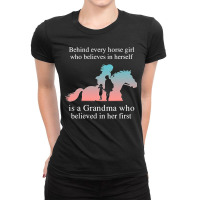 Behind Every Horse Girl Who Belives In Herself Is A Grandma Ladies Fitted T-shirt | Artistshot