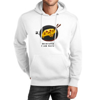 Mentally I Am Here, Omelette Unisex Hoodie | Artistshot