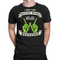 Womens Whatever Witches Witch Wiccan Costume Funny Halloween Gifts T-shirt | Artistshot