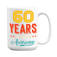 60 Year Of Being Awesome 60th Birthday Bday Family Party 15 Oz Coffee Mug | Artistshot