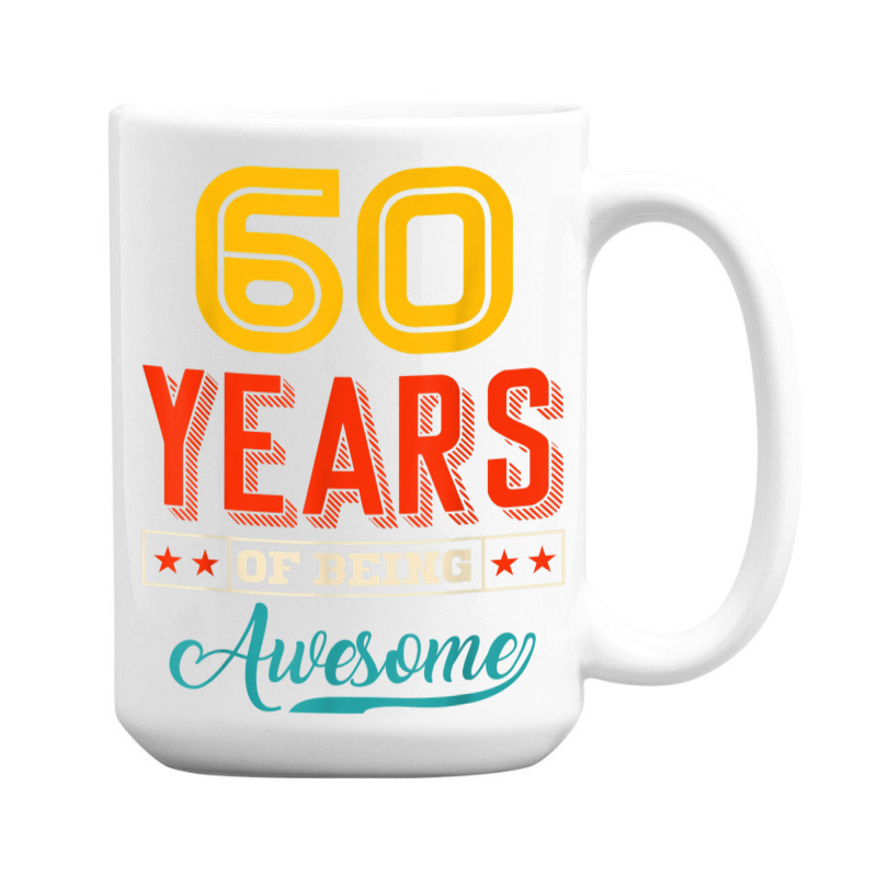 60 Year Of Being Awesome 60th Birthday Bday Family Party 15 Oz Coffee Mug | Artistshot