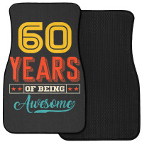 60 Year Of Being Awesome 60th Birthday Bday Family Party Front Car Mat | Artistshot