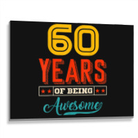 60 Year Of Being Awesome 60th Birthday Bday Family Party Metal Print Horizontal | Artistshot