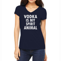 Vodka Is My Spirit Animal Women's V-neck T-shirt | Artistshot