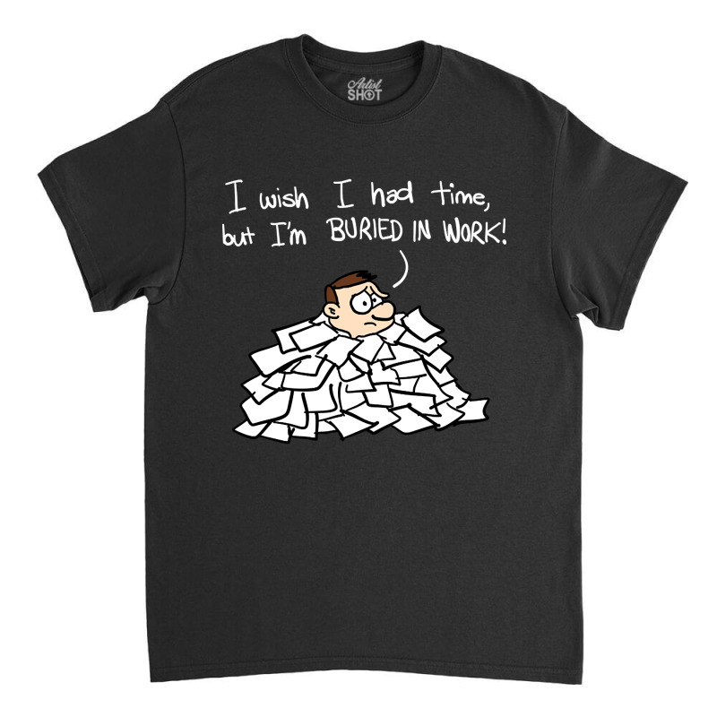 Toon Revue - Buried In Work Classic T-shirt by atereabag | Artistshot