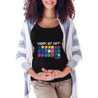 Work Of Art In Progress Perfect Artist Gift Maternity Scoop Neck T-shirt | Artistshot