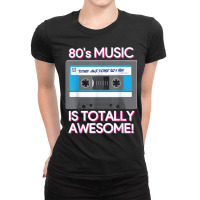 80smusicistotallyawesome Ladies Fitted T-shirt | Artistshot