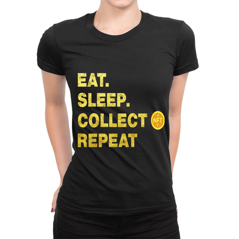 Eatsleepcollectnft,eatsleepnftrepeat,nftstudios,nftismyvalentinenonfun Ladies Fitted T-Shirt by RAELYNNELILLARD | Artistshot