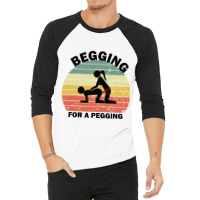 Begging For A Pegging Dominatrix Mistress Bdsm Pegged 3/4 Sleeve Shirt | Artistshot