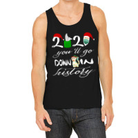 2021 You'll Go Down In History Santa Clause Dog Quarantine Gift For Mo Tank Top | Artistshot