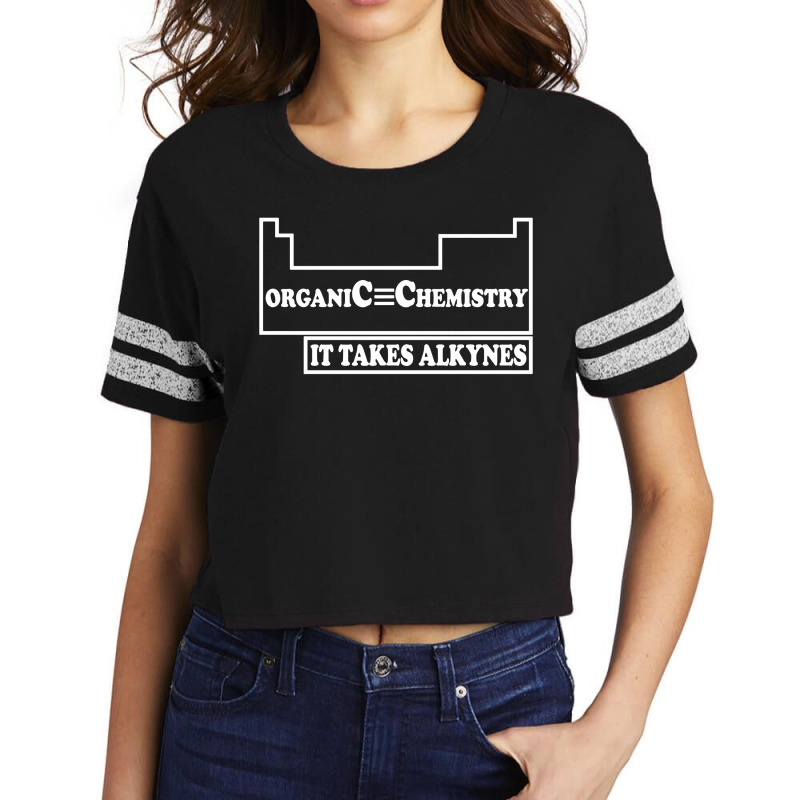 Organic Chemistry It Takes Alkyne Science Scorecard Crop Tee by cm-arts | Artistshot