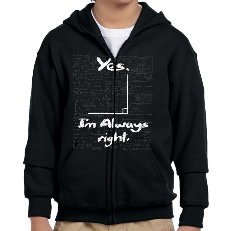 Yes I'm Always Right Math Lover Math Teacher Youth Zipper Hoodie by kentuckykonpha9 | Artistshot