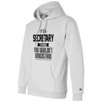 It's An Secretary Thing You Wouldn't Understand Secretary Champion Hoodie | Artistshot