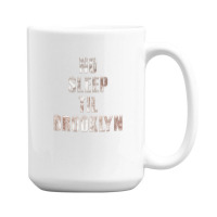 No Sleep Til Brooklyn 15 Oz Coffee Mug | Artistshot