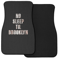 No Sleep Til Brooklyn Front Car Mat | Artistshot