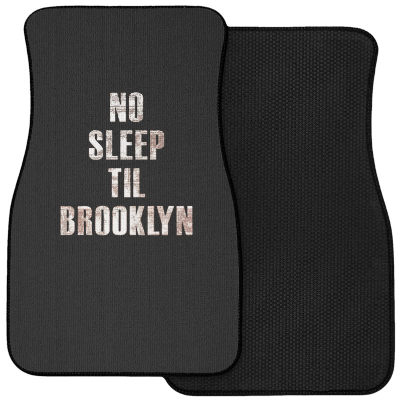 No Sleep Til Brooklyn Front Car Mat | Artistshot