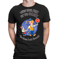 Official When Your Feet Hit The Street You Gotta Look Around T-shirt | Artistshot