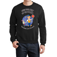 Official When Your Feet Hit The Street You Gotta Look Around Crewneck Sweatshirt | Artistshot