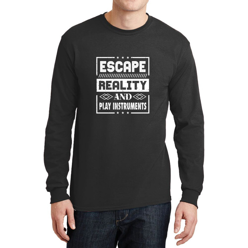 Escape Reality And Play Instruments Long Sleeve Shirts by JAMESDSHARP | Artistshot