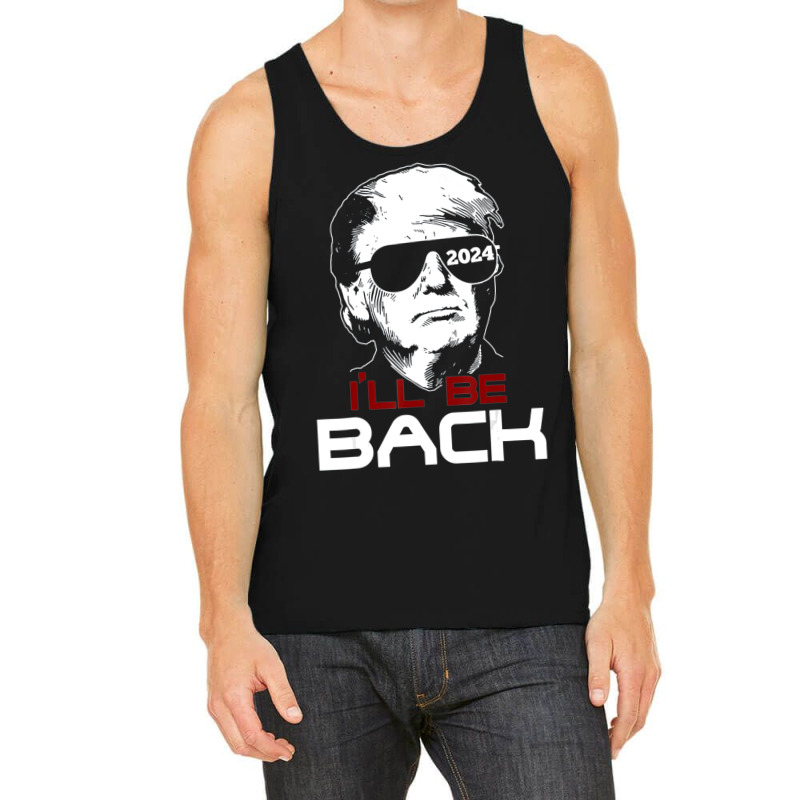 I'll Be Back Trump 2024 Tank Top by cm-arts | Artistshot