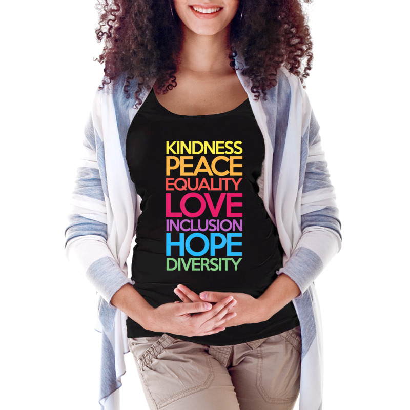 Kindness Peace Equality Love Inclusion Hope Diversity Maternity Scoop Neck T-shirt by cm-arts | Artistshot