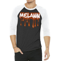 Melanin Drippin Blm Black Lives Matter Black Pride Tank Top 3/4 Sleeve Shirt | Artistshot