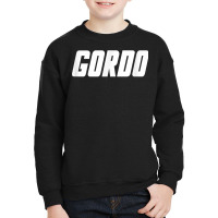 Gordo ~ The Word Endearing Nickname T Shirt Youth Sweatshirt | Artistshot