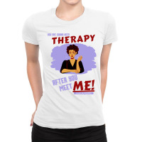 You Are Gonna Need Therapy After You Meet Me Woman Ladies Fitted T-shirt | Artistshot