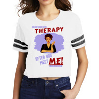 You Are Gonna Need Therapy After You Meet Me Woman Scorecard Crop Tee | Artistshot