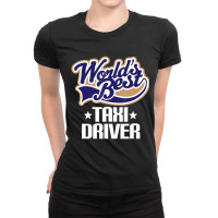 Taxi Driver (worlds Best) Job Ladies Fitted T-shirt | Artistshot