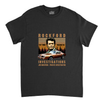 The Rockford Files Shirt Jim Rockford 1970's Detective With Sayings Gi Classic T-shirt | Artistshot