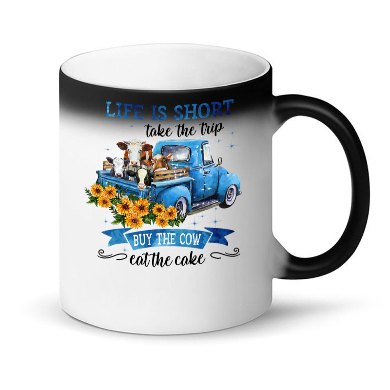 Cow Cattle Life Is Short With Cow Take The Trip 30 Heifer Magic Mug | Artistshot