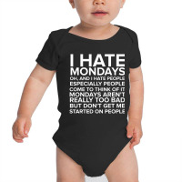 I Hate People Hate Mondays Baby Bodysuit | Artistshot